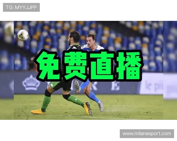 意甲直播间ac米兰今晚比赛直播平台推荐与观看技巧 意甲直播间ac米兰今晚比赛直播平台推荐与观看技巧